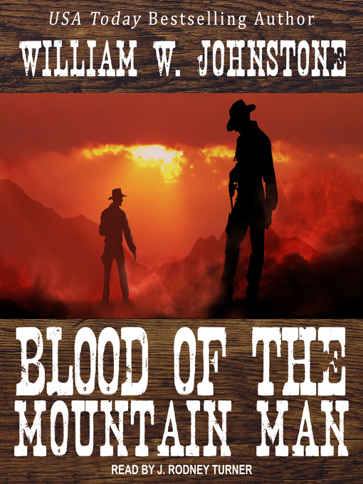 Title details for Blood of the Mountain Man by William W. Johnstone - Available